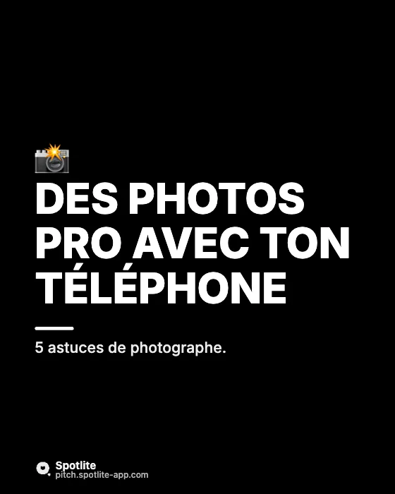 Astuces photo au téléphone — slide 1 : Des photos pro avec ton téléphone