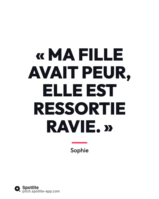 Avis clients — slide 4 : « Ma fille avait peur, elle est ressortie ravie. »