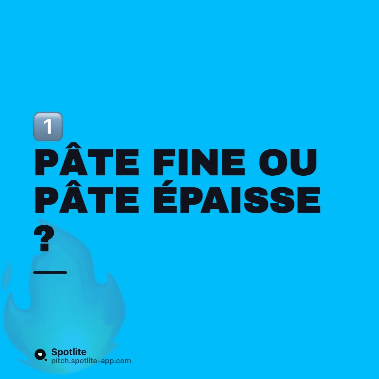 Ce ou ça ? — slide 2 : Pâte fine ou pâte épaisse ?