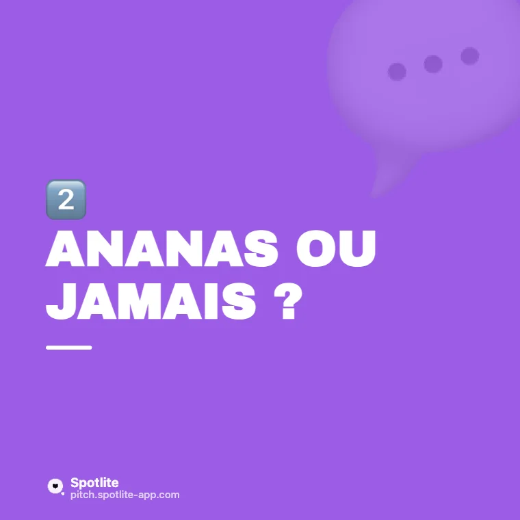 Ce ou ça ? — slide 3 : Ananas ou jamais ?