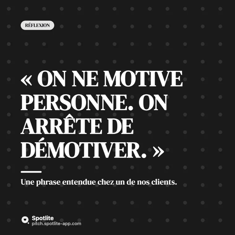 Citation & réflexion — slide 1 : « On ne motive personne. On arrête de démotiver. »