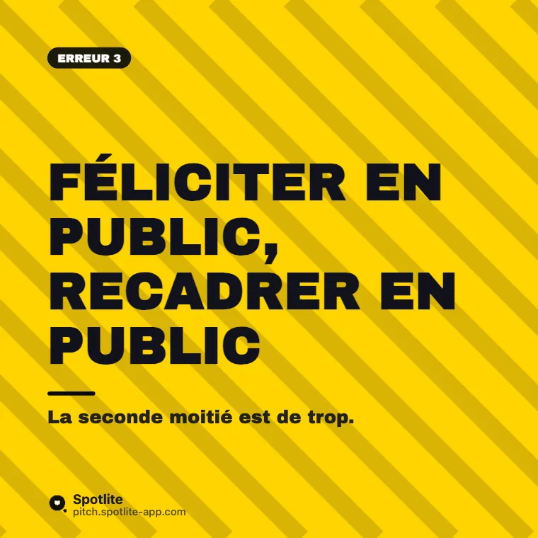 Erreurs de manager — slide 4 : Féliciter en public, recadrer en public