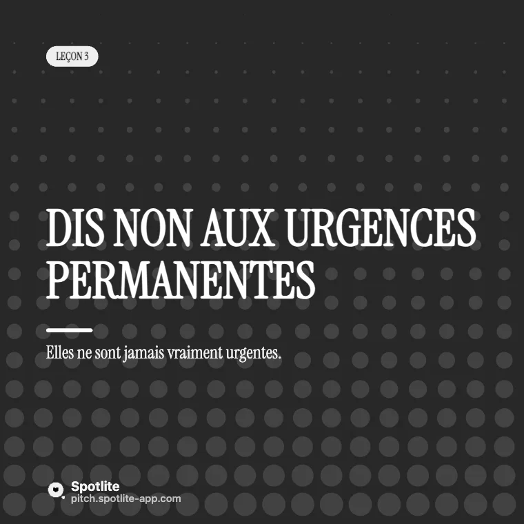 Leçons apprises — slide 4 : Dis non aux urgences permanentes