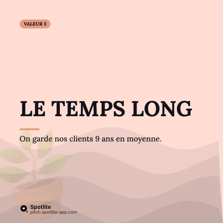 Nos valeurs — slide 4 : Le temps long