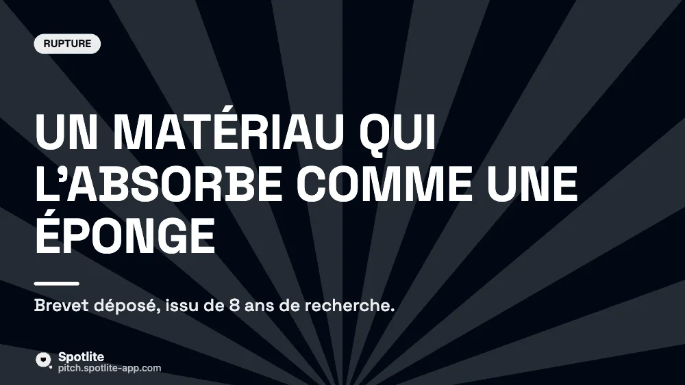 Levée — deeptech — slide 3 : Un matériau qui l'absorbe comme une éponge