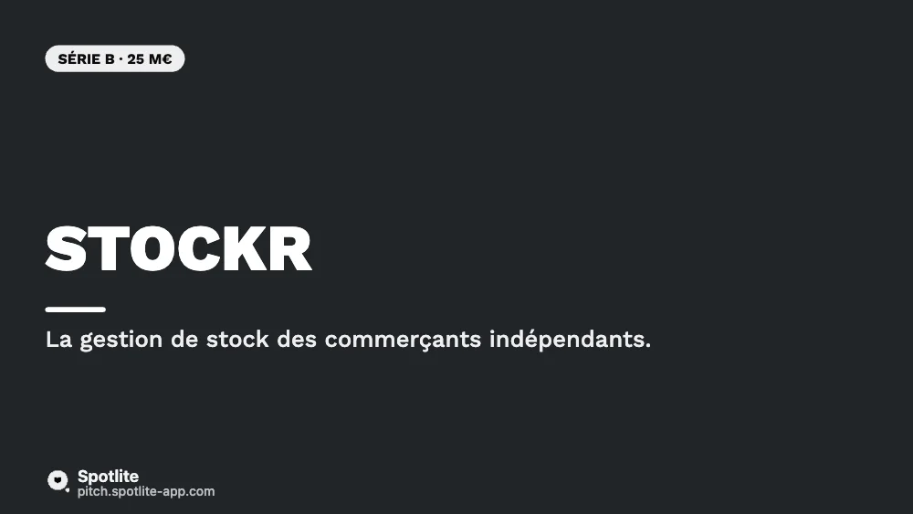 Série B — passage à l'échelle — slide 1 : Stockr