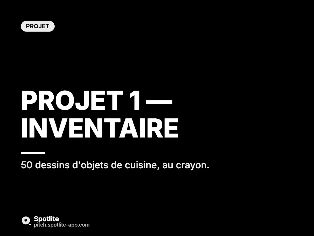 Portfolio d'école d'art — slide 3 : Projet 1 — Inventaire