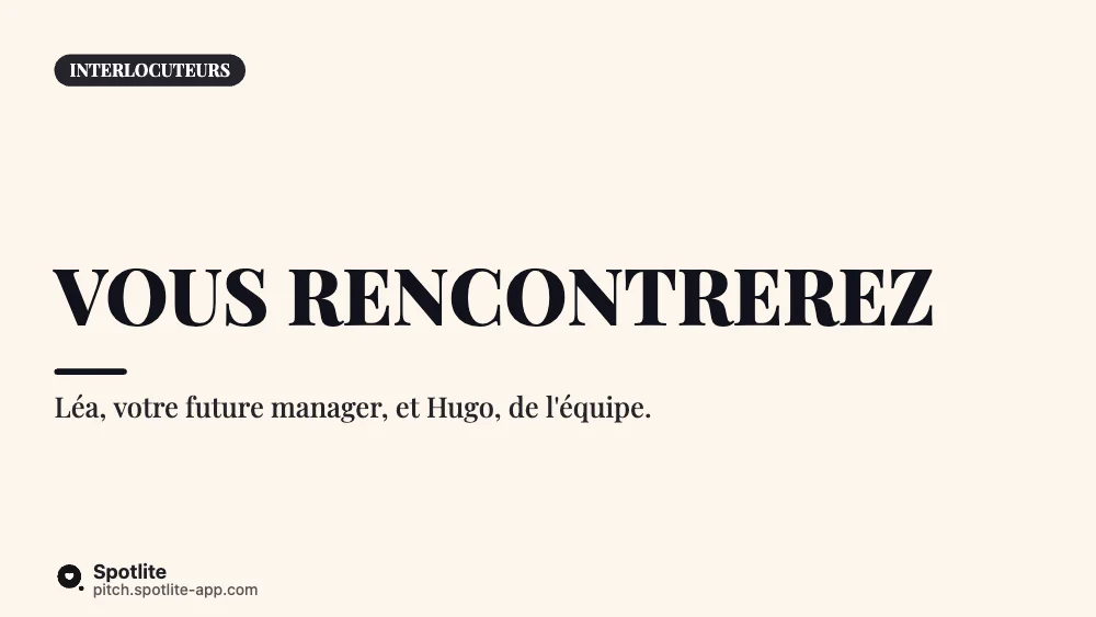 Préparer son entretien chez nous — slide 3 : Vous rencontrerez