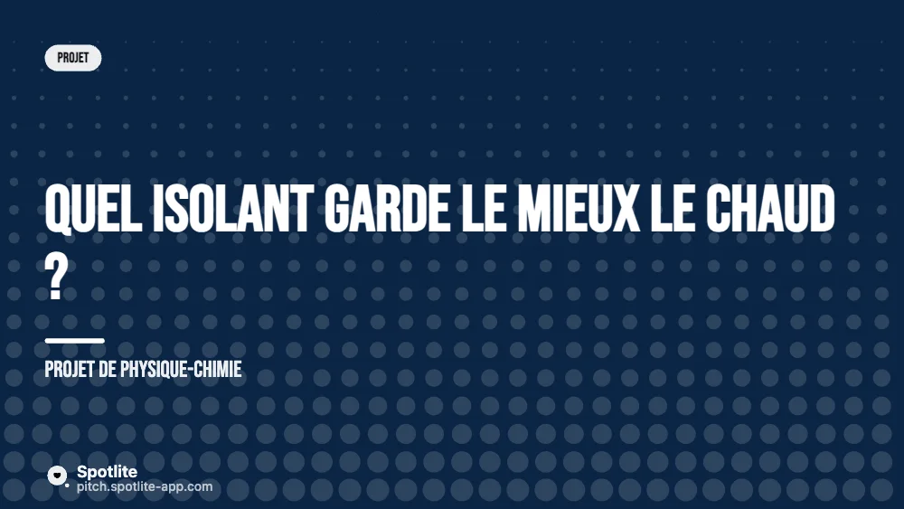 Projet de sciences — slide 1 : Quel isolant garde le mieux le chaud ?