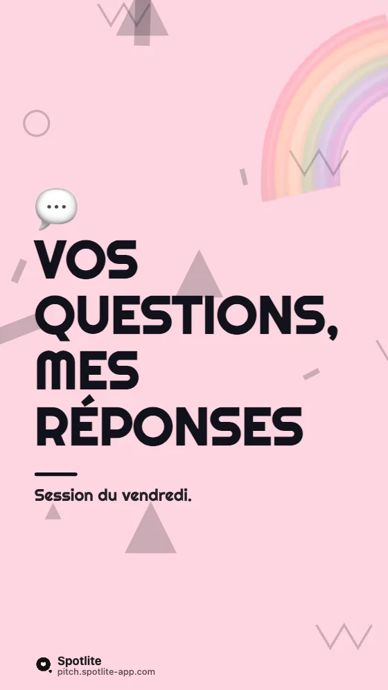 Story questions — slide 1 : Vos questions, mes réponses