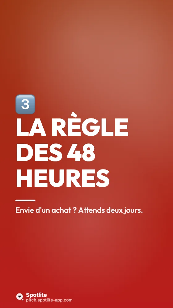 Astuces budget — slide 4 : La règle des 48 heures
