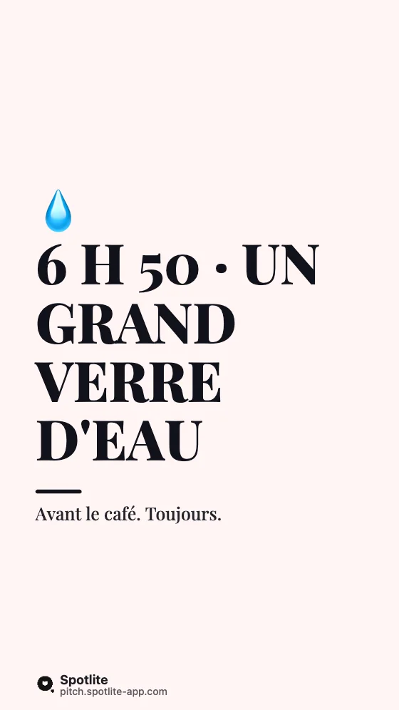 Routine du matin — slide 3 : 6 h 50 · Un grand verre d'eau