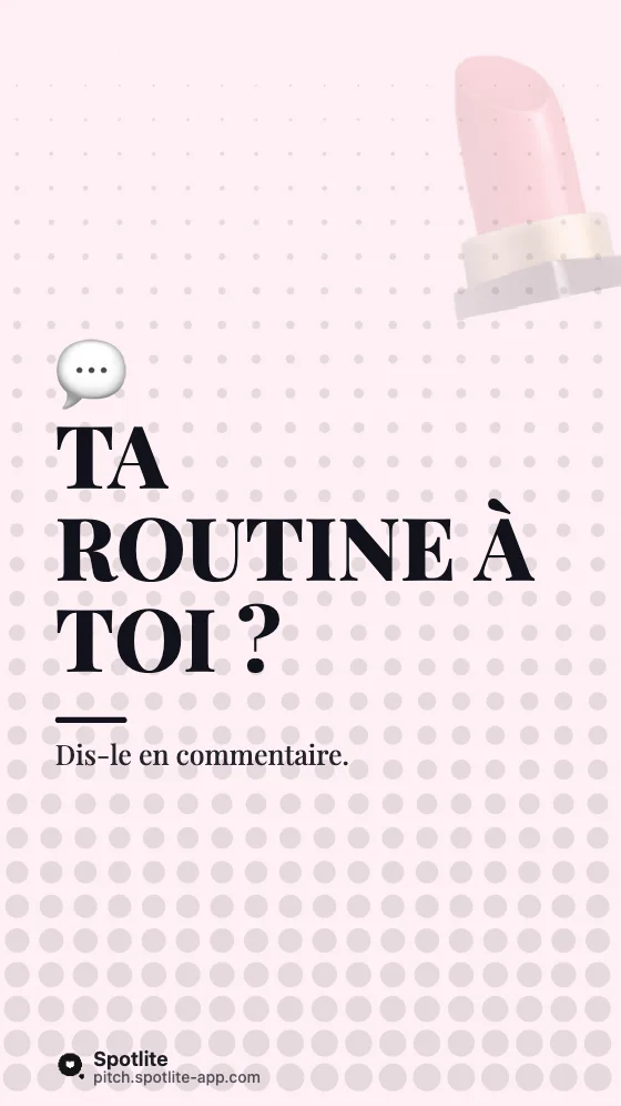 Routine soin du soir — slide 6 : Ta routine à toi ?