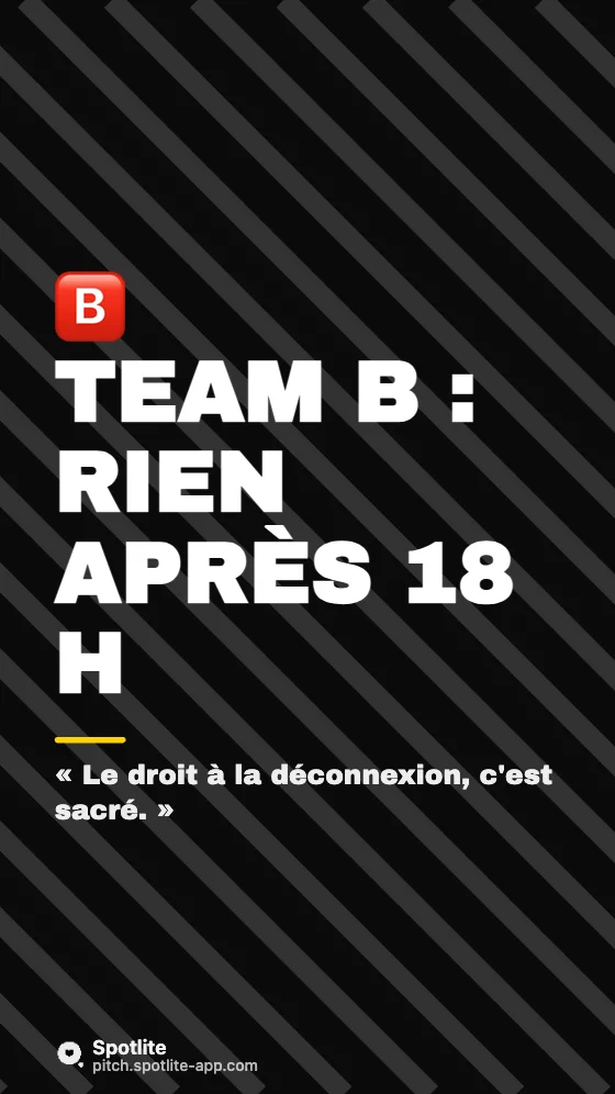Team A ou team B — slide 3 : Team B : rien après 18 h